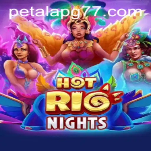 HotRioNights: Discover the Thrill of PetalaPG in This Engaging Game
